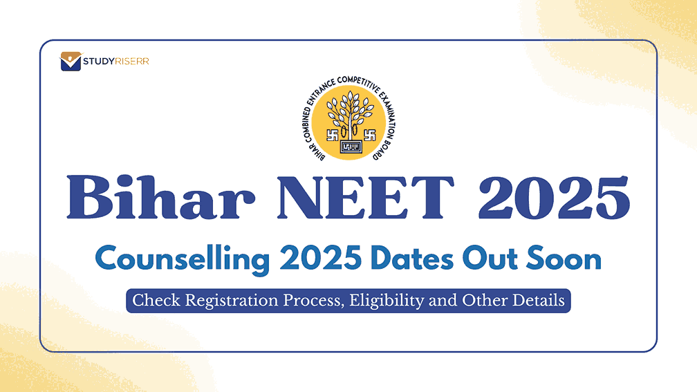 Bihar NEET Counselling 2025 Dates Out: Get Complete Schedule, Registration Process, Eligibility